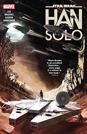 Star Wars: Han Solo by Marjorie M. Liu, Jason Aaron, Mark Brooks, Stuart Immonen, Dexter Vines, Wade Von Grawbadger, Sonia Oback, Justin Ponsor, Joe Caramagna, Chris Eliopoulos