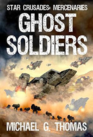 Ghost Soldiers (Star Crusades Mercenaries #2)