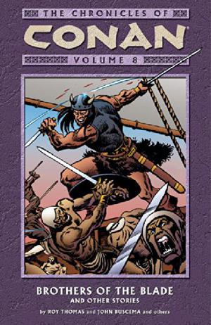 The Chronicles of Conan, Volume 8: Brothers of the Blade and Other Stories (Conan the Barbarian 1970-1993 #52-59)