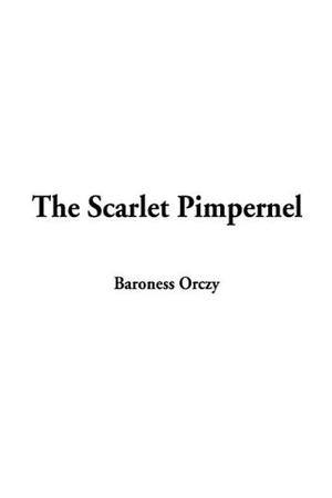 The Scarlet Pimpernel by Emmuska Orczy