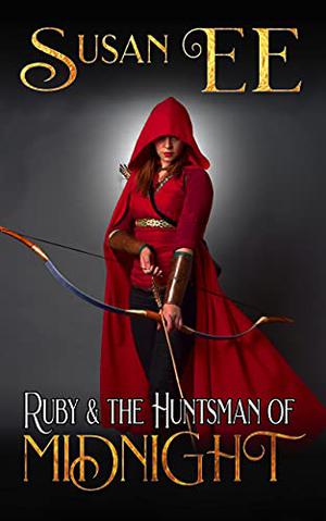Ruby & the Huntsman of Midnight by Susan Ee