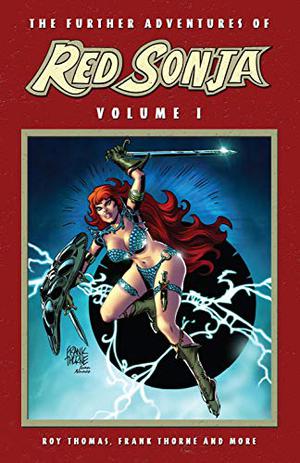 The Further Adventures Of Red Sonja Vol. 1 by Roy Thomas, Dann Thomas, Doug Moench, Claire Noto, Frank Thorne, Christie Marx, Charles Dixon, Christopher J. Priest, Bruce Jones, Peter B. Gillis, Jim Valentino, Sue Flaxman, Marie Javins, Steve Buccellato
