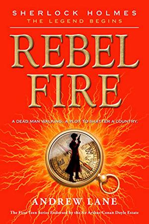 Rebel Fire (Young Sherlock Holmes #2)