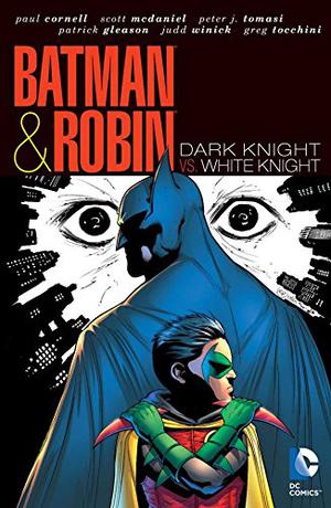 Batman & Robin, Vol. 4: Dark Knight vs. White Knight (Modern Batman Collections #200)
