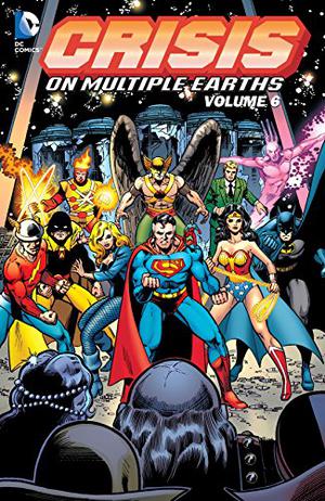 Crisis on Multiple Earths Vol. 6 by Gerry Conway, Roy Thomas