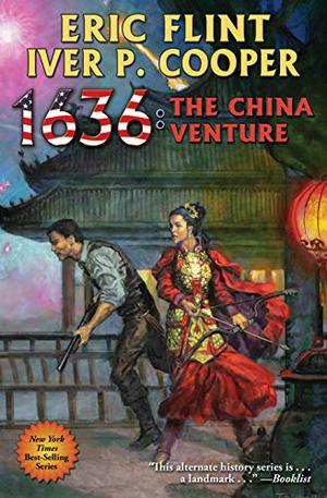 1636: The China Venture (1632 Universe/Ring of Fire #32)