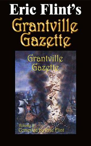 Grantville Gazette, Volume 2 by Eric Flint, Enrico Toro, Danita Lee Ewing, Rick Boatright, Laura Runkle, Andrew Clark, Mike Spehar, Christopher James Weber, Leonard Hollar, Gorg Huff, John Zeek