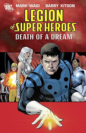 Legion of Super-Heroes, Vol. 2: Death of a Dream (Legion of Super-Heroes 2005 #2)