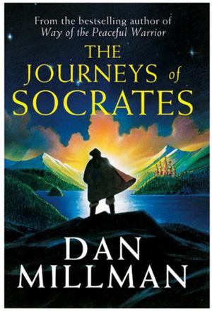 The Journeys of Socrates: An Adventure by Dan Millman