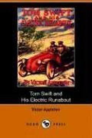 Tom Swift and His Electric Runabout, or, the Speediest Car on the Road (Tom Swift Sr. #5)