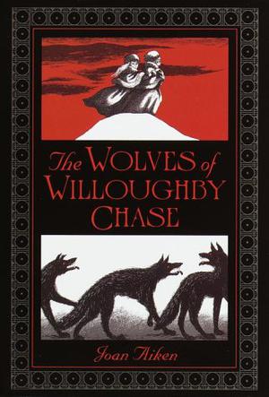 The Wolves of Willoughby Chase (The Wolves Chronicles #1)