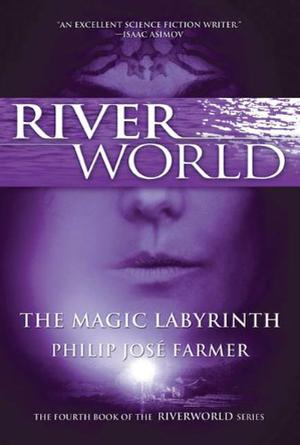 The Magic Labyrinth (Riverworld #4)