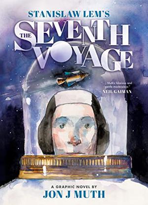 The Seventh Voyage: A Graphic Novel: Star Diaries by Jon J. Muth, Stanisław Lem