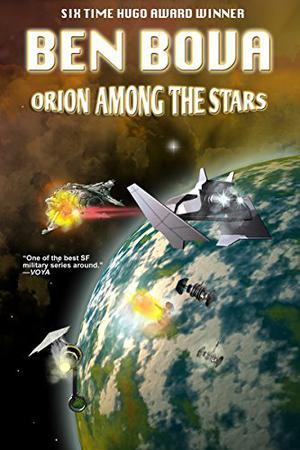 Orion Among the Stars by Ben Bova