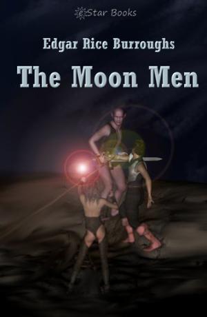 The Moon Men by Edgar Rice Burroughs