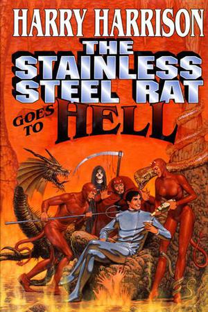 The Stainless Steel Rat Goes to Hell (Stainless Steel Rat #9)