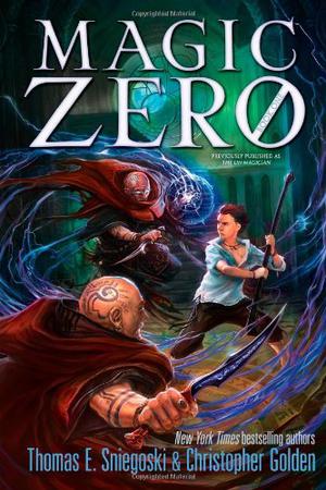 Magic Zero by Christopher Golden, Thomas E. Sniegoski