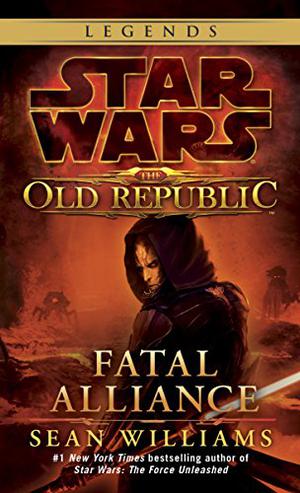 Fatal Alliance (Star Wars: The Old Republic Publication Order #1)