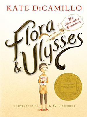 Flora & Ulysses: The Illuminated Adventures by Kate DiCamillo, K.G. Campbell