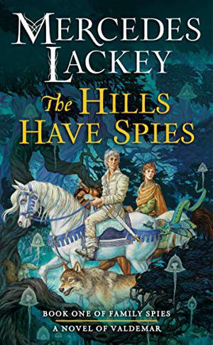 The Hills Have Spies (Valdemar Chronological #17)