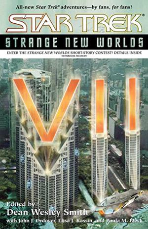 Star Trek: Strange New Worlds VII by Dean Wesley Smith, Paula M. Block, John J. Ordover, Julie Hyzy, G. Wood, Annie Reed, Kevin Killiany, Pat Detmer, Kevin Lauderdale, Scott Pearson, Gerri Leen, Brett Hudgins, Amy Sisson, Kelly Cairo, John Coffren, Jeff D. Jacques, Anne E. Clements, Russ Crossley, Susan S. McCrackin, Catherine E. Pike, Louisa M. Swann, Frederick Kim, Christian Grainger, Paul J. Kaplan, Muri McCage, Jim Johnson