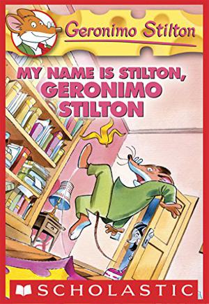 My Name Is Stilton, Geronimo Stilton (Geronimo Stilton #19)