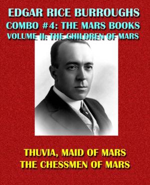 Edgar Rice Burroughs Combo #4: The Mars Books Volume II: The Children of Mars: Thuvia, Maid of Mars/The Chessmen of Mars (Barsoom #4-5)