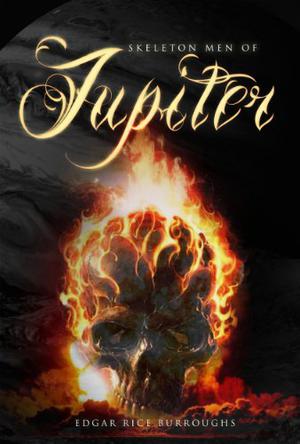 Skeleton Men of Jupiter (Barsoom #11B)