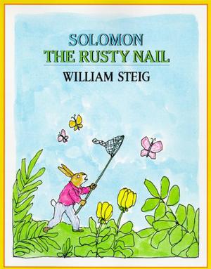 Solomon the Rusty Nail by William Steig