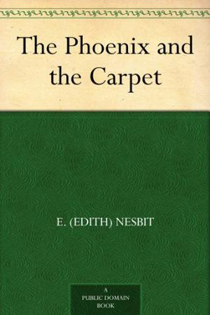 The Phoenix and the Carpet (Five Children #2)