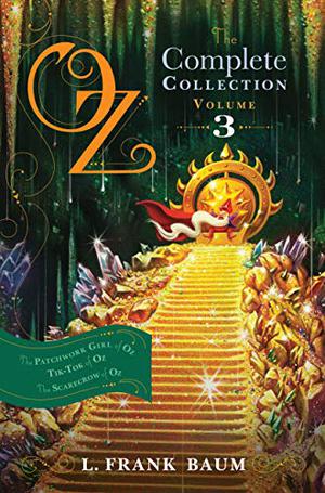 Oz, the Complete Collection, Volume 3: The Patchwork Girl of Oz / Tik-Tok of Oz / The Scarecrow of Oz (Oz #7-9)