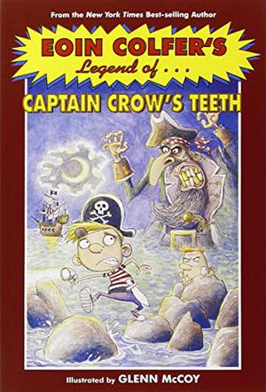 Legend of Captain Crow's Teeth by Eoin Colfer