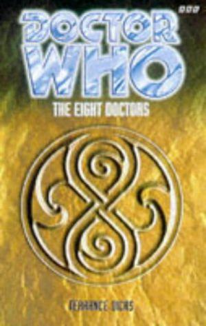 Doctor Who: The Eight Doctors (Eighth Doctor Adventures #1)