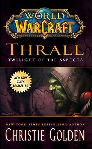 Thrall: Twilight of the Aspects (World of Warcraft #9)