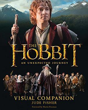 The Hobbit: An Unexpected Journey - Visual Companion by Jude Fisher