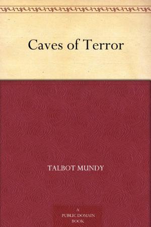 Caves of Terror by Talbot Mundy, Fiction, Classics, Action & Adventure, Horror (Yasmini #6)