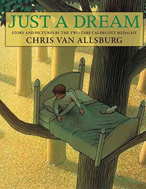 Just a Dream by Chris Van Allsburg