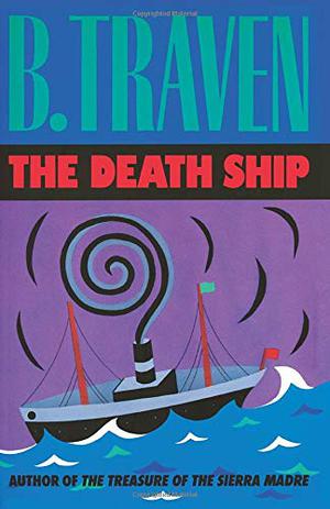 The Death Ship by B. Traven