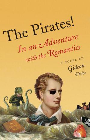 The Pirates!: In an Adventure with the Romantics (The Pirates! #5)