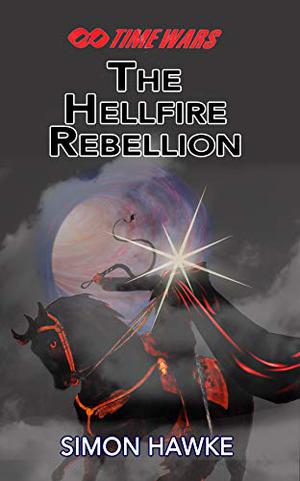 The Hellfire Rebellion (TimeWars #10)