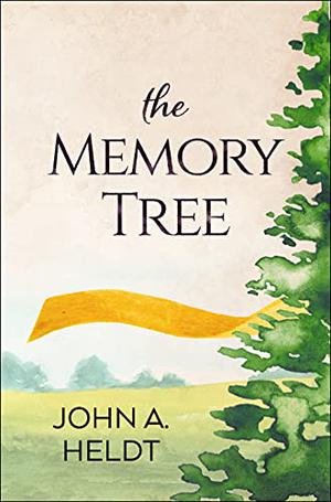 The Memory Tree by John A. Heldt