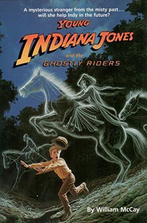 Young Indiana Jones And the Ghostly Riders (Young Indiana Jones #7)