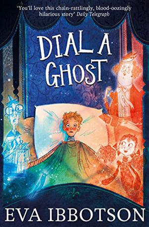 Dial-a-Ghost by Eva Ibbotson