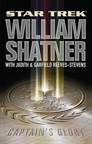 Captain's Glory by William Shatner, Garfield Reeves-Stevens, Judith Reeves-Stevens