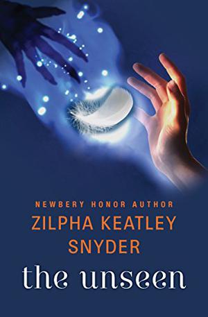 The Unseen by Zilpha Keatley Snyder