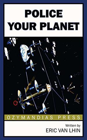 Police Your Planet by Eric van Lhin