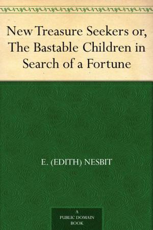 New Treasure Seekers by E. Nesbit
