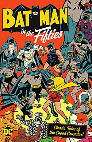 Batman in the Fifties by Bill Finger, Joe Samachson, Edmond Hamilton