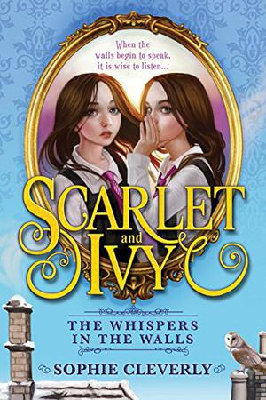 The Whispers in the Walls (Scarlet and Ivy #2)