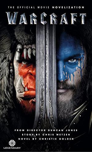 Warcraft Official Movie Novelization by Christie Golden